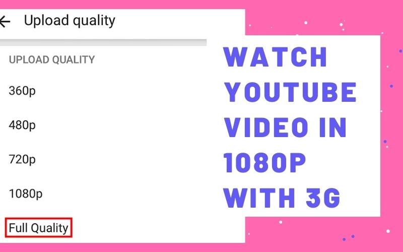 Watch youtube video in 1080p with 3G
